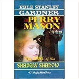 A PERRY MASON MYSTERY The Case Of The Shapely Shadow