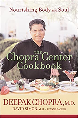 The Chopra Center Cookbook: Nourishing Body and Soul (RARE BOOKS)