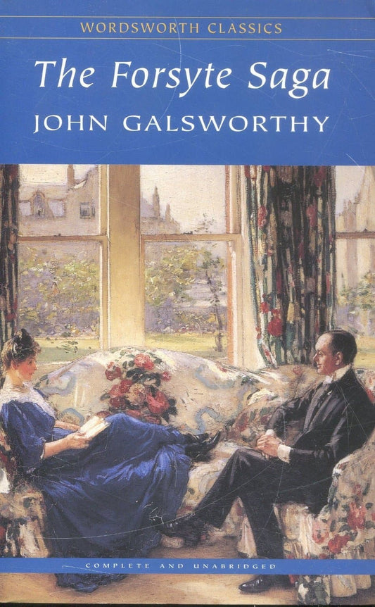 The Forsyte Saga (Wordsworth Classics) by John Galsworthy