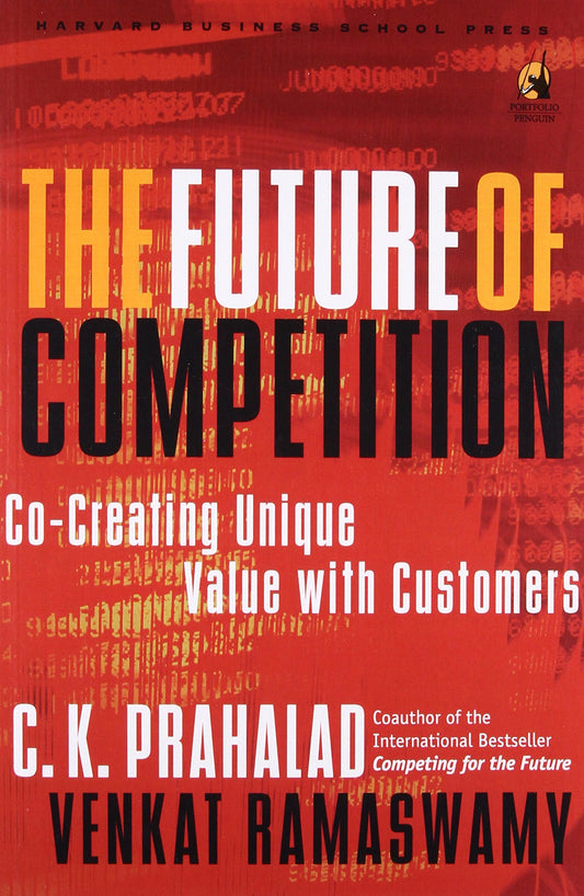 The future of competition: co-creating unique value with customers (rare books)