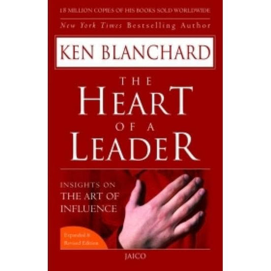The heart of a leader by Ken Blanchard