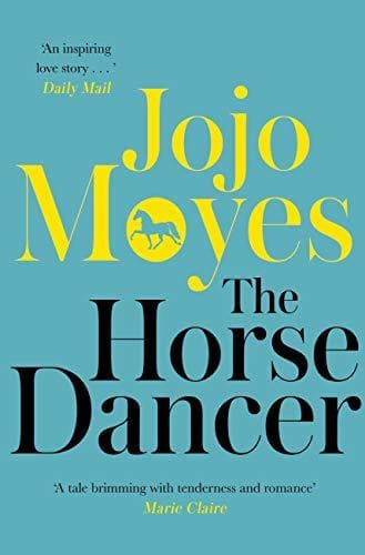 The horse dancer by Jojo Moyes