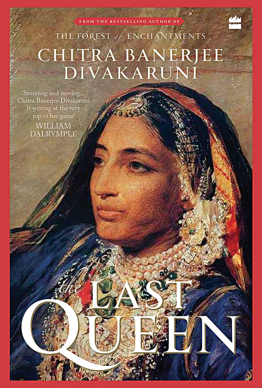 The Last Queen by Chitra Banerjee Divakaruni [Hardcover]