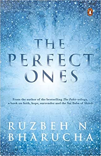 The perfect ones by Ruzbeh N. Bharucha