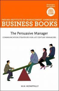 IIM AHMEDABAD BUSINESS BOOKS - The Persuasive Manager by M. M. Monippally