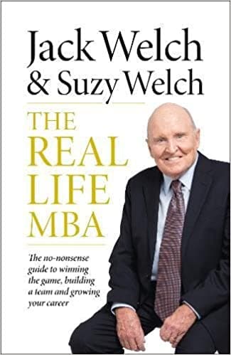 The real life MBA by Jack Welch |Suzy Welch