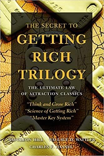 The Secret To Getting Rich Trilogy: The Ultimate Law of Attraction Classics