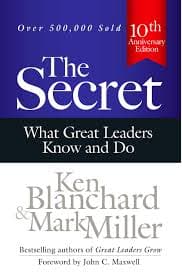 The Secret: What Great Leaders Know and Do