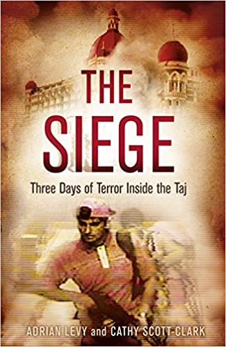 The Siege: Three Days of Terror Inside the Taj (Hardcover)