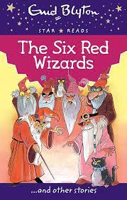 The Six Red Wizards (Enid Blyton: Star Reads Series 1) by ENID BLYTON