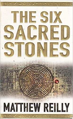 The six sacred stones by Matthew Reilly