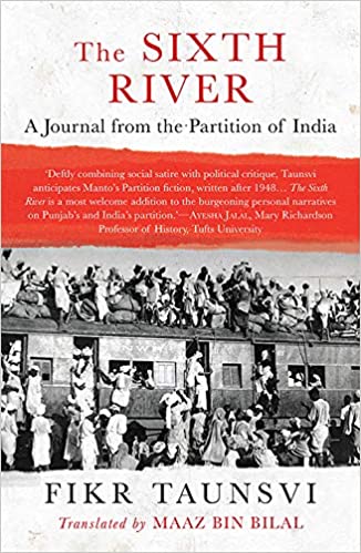 The Sixth River: A Journal from the Partition of India [HARDCOVER] (RARE BOOKS)