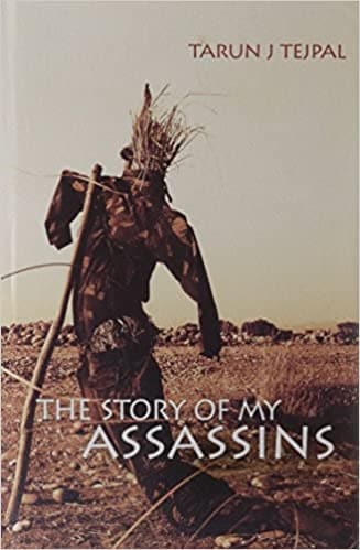 The Story Of My Assassins by Tarun J Tejpal [Hardcover]