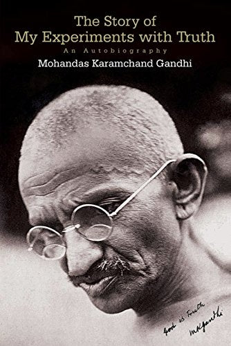 The Story of My Experiments with Truth: An Autobiography