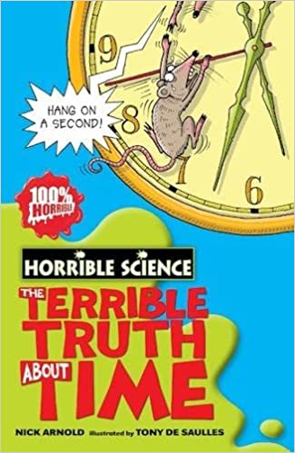The Terrible Truth About Time (Horrible Science)