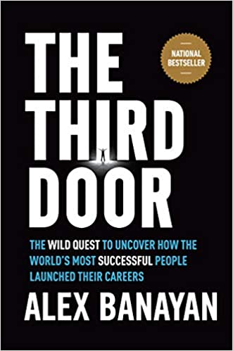 The Third Door: The Wild Quest to Uncover How the World's Most Successful People Launched Their Careers [Hardcover]