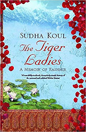 The Tiger Ladies: A Memoir of Kashmir