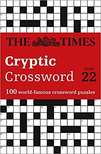 The Times Cryptic Crossword Book 22: 100 world-famous crossword puzzles (The Times Crosswords)