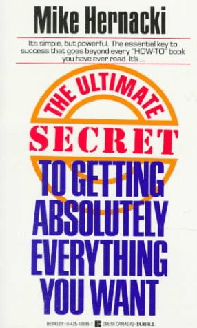 The Ultimate Secret to Getting Absolutely Everything You Want
