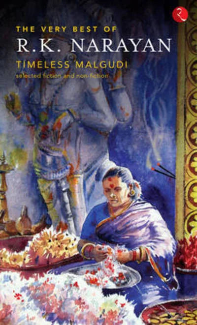 The Very Best of R. K. Narayan : Timeless Malgudi