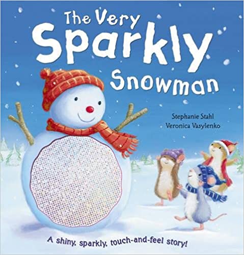 The Very Sparkly Snowman ( A SHINY, SPARKLY, TOUCH-AND-FEEL ) [HARDCOVER]