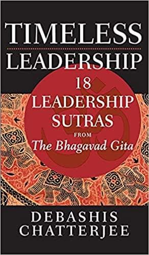 Timeless Leadership: 18 leadership sutras from the bhagavad gita [hardcover]