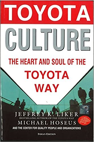 Toyota Culture: The Heart and Soul of the Toyota Way