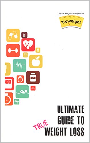 Ultimate guide to true weight loss