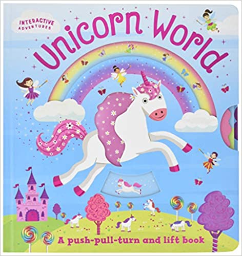 Unicorn World [PUSH-PULL-TURN AND LIFT BOOK] BOARD BOOK