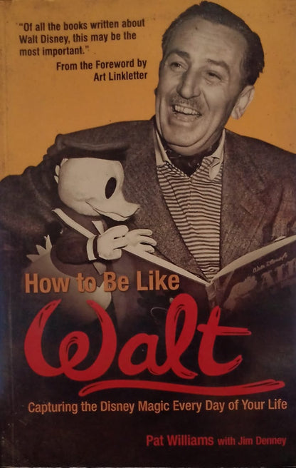 How to be like walt [rare books] by Williams Pat
