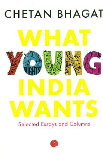 What young india wants by Chetan Bhagat