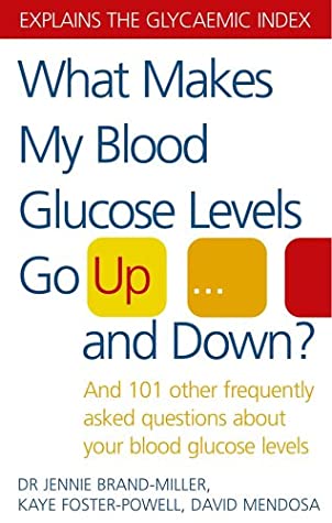 What Makes My Blood Glucose Go Up...and Down?: And 101 Other Frequently Asked Questions about Your Blood Glucose Levels (RARE BOOKS)