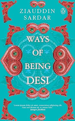 Ways of Being Desi [Hardcover]