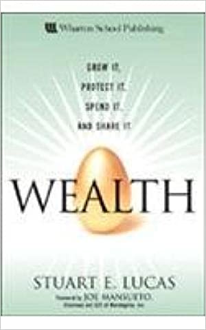 Wealth: Grow It, Protect It, Spend It, and Share It (RARE BOOKS)
