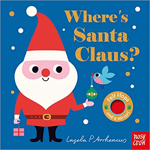 Where's Santa Claus? (Felt Flaps and mirror) [Board book]