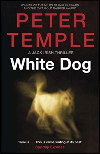White Dog: A Jack Irish Thriller