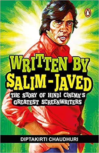 Written By salim-Javed: The Story of Hindi Cinema's Greatest Screenwriters