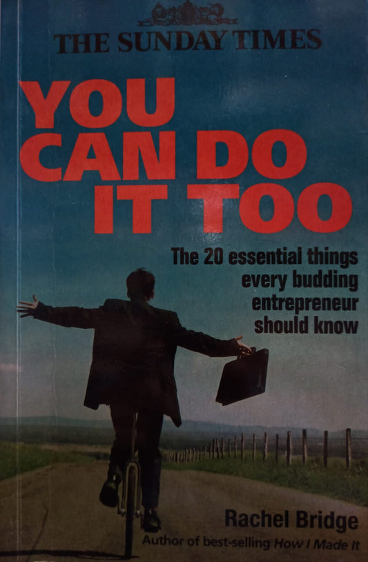You Can Do It Too: The 20 Essential Things Every Budding Entrepreneur Should Know