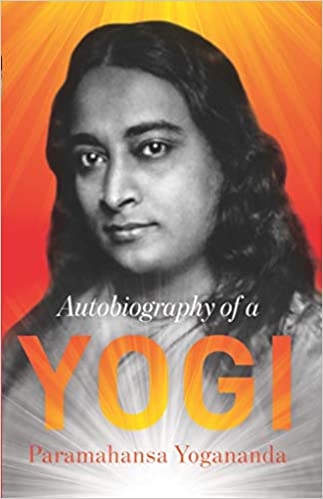 Autobiography of yogi by Paramahansa Yogananda
