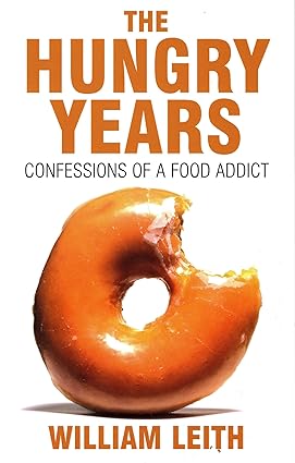 The Hungry Years: Confessions of a Food Addict [RARE BOOKS]
