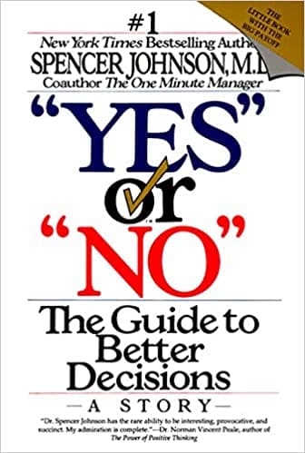 Yes or No: The Guide to Better Decisions