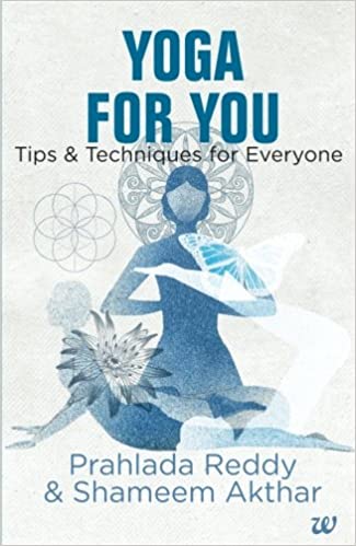 Yoga For You Tips & Techniques For Everyone