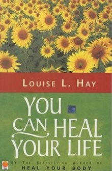 You Can Heal Your Life by Louise L. Hay