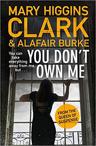 You Don't Own Me by Mary Higgins Clark |Alafair Burke