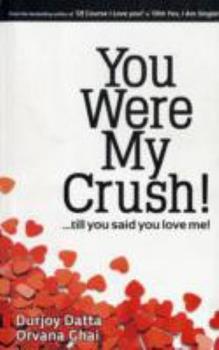 You Were My Crush: Till You Said You Love Me!