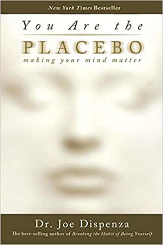 You are the placebo: making your mind matter [rare books]