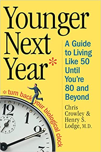 Younger Next Year: A Guide To Living Like 50 Until You're 80 And Beyond {HARDCOVER} (RARE BOOKS)