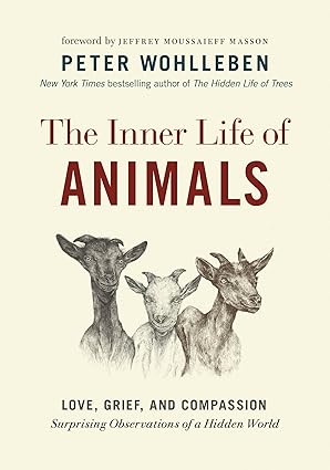 The Inner Life of Animals by Peter Wohlleben [Hardcover] [rare books]