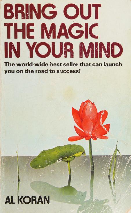 Bring Out The Magic In Your Mind by Al Koran