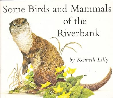 Some Birds and Mammals of the Riverbank